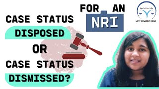 CASE STATUS DISPOSED  CASE STATUS DISMISSED FOR AN NRI [upl. by Babb]