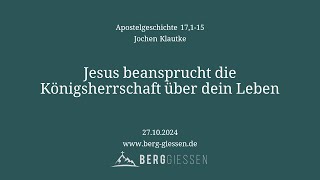 Apostelgeschichte 17115  Jesus beansprucht die Königsherrschaft  Gottesdienst BERG Gießen [upl. by Sollows897]