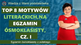 Top 8 motywów literackich na egzamin ósmoklasisty cz I [upl. by Diella]