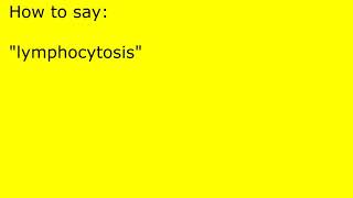 How to pronounce lymphocytosis [upl. by Ashbaugh]