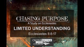 8 Limited Understanding Ecclesiastes 8  Cody 10272024 [upl. by Ernaldus]