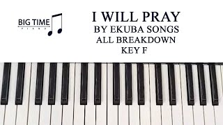 HOW TO PLAY quotI WILL PRAYquot EKUBA SONGS ALL BREAKDOWN [upl. by Nnalyrehs184]