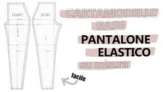 Tutorial CARTAMODELLO BASE PANTALONE ELASTICIZZATO su misura  SARA ARMELLIN [upl. by Osric]