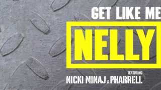 Nelly  quotGet Like Mequot featuring Nicki Minaj amp Pharrell [upl. by Ailecra]