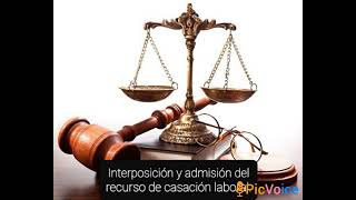 Interposición y admisión del recurso de casación laboral [upl. by Atiuqiram]