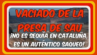 🤦🏻💦🔥EMBALSE DE SAU VACIADO A PROPÓSITO ¿SEQUÍA EXTREMA EN CATALUÑA🤦🏻💦🔥 [upl. by Raleigh186]