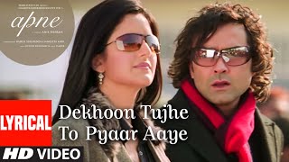 quotDekhoon Tujhe To Pyaar Aayequot Lyrical Video Song  Apne  Himesh Reshammiya Katrina KaifBobby Deol [upl. by Barton]