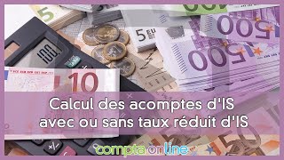 Calcul dun acompte  IS 2023 et taux réduit de 15 [upl. by Aldous]