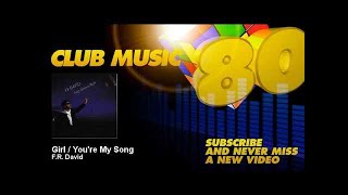 FR David  Girl  Youre My Song  ClubMusic80s [upl. by Llesirg]