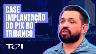 Case Implantação do PIX no Tribanco – Hyperflow [upl. by Pimbley]