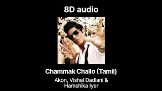 Chammak Challo Tamil Version  8D audio  Headphone Heroes chammakchallo srk tamil music [upl. by Atteuqal78]