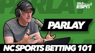 NC Sports Betting 101  Parlay [upl. by Doehne]