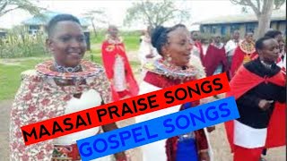 MAASAI PRAISE SONGS  GOSPEL SONGS [upl. by Dolley]