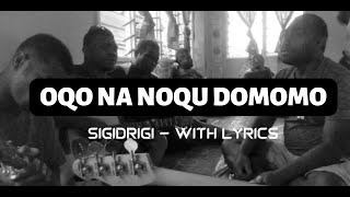 Oqo Na Noqu Dodomo Cover  Sigidrigi Namoli Vanualevu  with Lyrics [upl. by Niuqram]