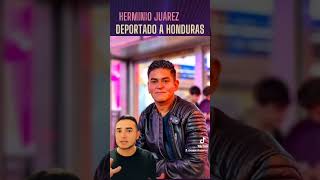 Herminio JUAREZ es DEPORTADO a HONDURAS 😂😂😲reelsvideo Polemica [upl. by Niwrad]