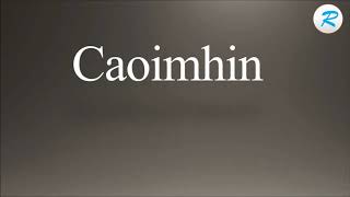 How to pronounce Caoimhin [upl. by Zacek]