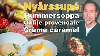 Nyårssupé  Oxfilé Provencale  Hummersoppa med brie  Créme Caramel [upl. by Sorilda]