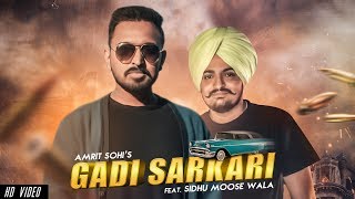 Gaddi Sarkari Official Video  Amrit Sohi Ft Sidhu Moose Wala  Game Changerz  Gill Dennis 2019 [upl. by Zacarias]