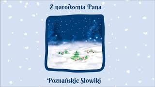 Poznańskie Słowiki  Z narodzenia Pana Official Audio [upl. by Ddart]