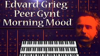 Edvard Grieg  Peer Gynt  Morning Mood  Synthesizer Version  One of the best [upl. by Yasmine]