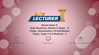 Bcom Sem6 Sub Business Maths amp State  2 Chap Association of Attributes Topic Type1 amp2 Met1 [upl. by Rakso785]