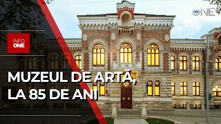 INFO ONE  MUZEUL NAȚIONAL DE ARTĂ AL MOLDOVEI A SĂRBĂTORIT 85 DE ANI DE LA FONDARE [upl. by Nadaba565]