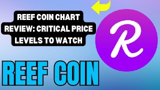 REEF COIN PRICE ACTION KEY CHART SIGNALS REVEALED LATEST INSIGHTS ON REEF COIN TRENDS [upl. by Hanimay]