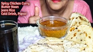 Eating Spicy Chicken Curry Butter Naan Jeera Rice Cold Drink Papad Salad  ASMR [upl. by Llebiram]