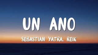 Sebastián Yatra Reik  Un Año LetraLyrics [upl. by Cash]