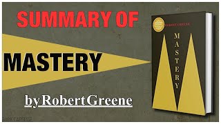 Summary of Mastery by Robert Greene  professional success  life’s task  Audiobook  Book Capsule [upl. by Papotto]