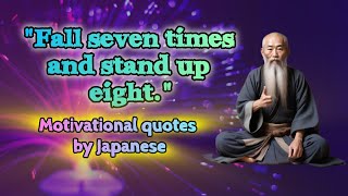 quot Fall seven times stand up eightquot Japanese best quotes about success  motivation  life lessons [upl. by Pond]