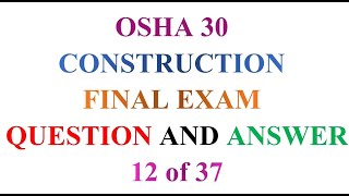 OSHA 30 Construction Final Exam Question and Answer 12 Of 37 [upl. by Arvell]