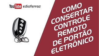 CONSERTO DE CONTROLE DE PORTÃO ELETRÔNICO 17 [upl. by Ivad301]