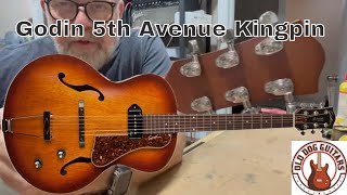 Do You Really Need An Archtop Guitar Check Out The Godin 5th Avenue Kingpin [upl. by Purpura]