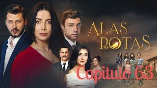 Alas Rotas  Capitulo 63  Audio español [upl. by Yttiy432]