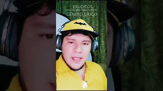 Género lírico shorts eruditos eruvideo [upl. by Ettennyl]