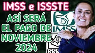 IMSS e ISSSTE Asíserá el pago denoviembre 2024 [upl. by Grochow]