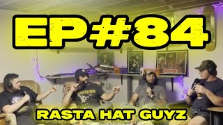 Episode84 Rasta Hat Guyz [upl. by Arianne582]