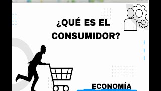 Que es el consumidor Economía [upl. by Gylys371]