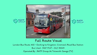 FULL ROUTE VISUAL  London Bus Route 465 Dorking to Kingston SN17MUP DLE30049 RATP Group [upl. by Ovid774]