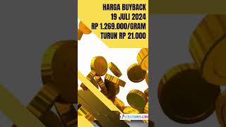 Harga Buyback Emas Antam 19 Juli 2024 Anjlok Rp21000 [upl. by Acinomad538]