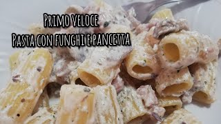 Primo veloce  pasta con funghi e pancetta [upl. by Nyvets950]