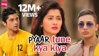 Love Lust amp Friendship  Pyaar Tune Kya Kiya  Season 4  Full Episode 13  Parth Samthaan  Zing [upl. by Orelia481]