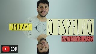 O ESPELHO  Machado de Assis UNICAMP [upl. by Ahseral]