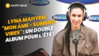 Happy Beur Lyna Mahyem quotMon âme  Summer vibesquot  un double album pour l’été [upl. by Saidel]