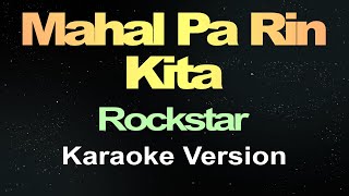 Mahal Pa Rin Kita  Rockstar  Karaoke [upl. by Elletsyrc]