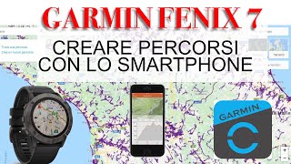 FENIX 7 COME CREARE PERCORSI CON LO SMARTPHONE E CONNECT garminItaly [upl. by Roper]