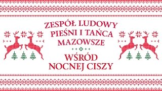 Zespół Ludowy Pieśni i Tańca Mazowsze  Wśród nocnej ciszy [upl. by Best]