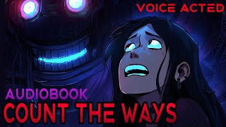 COUNT THE WAYS VOICE ACTED AUDIOBOOK FAZBEAR FRIGHTS STORY [upl. by Sueahccaz]