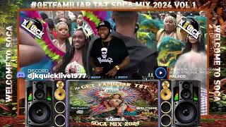 GETFAMILIAR TampT SOCA MIX 2024 VOL 1 WELCOME TO SOCA [upl. by Meekah]